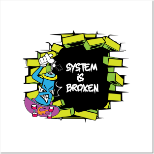 System is Broken - Graffiti Street Style Posters and Art